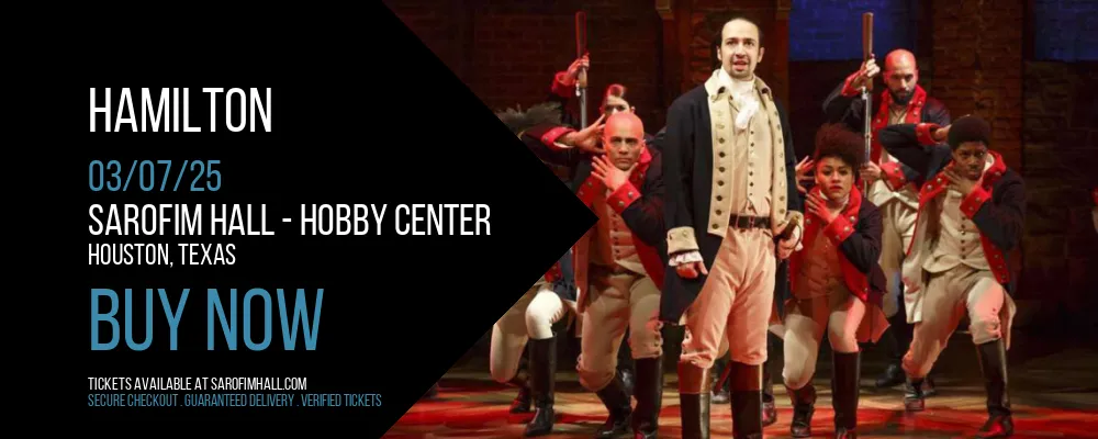 Hamilton at Sarofim Hall - Hobby Center