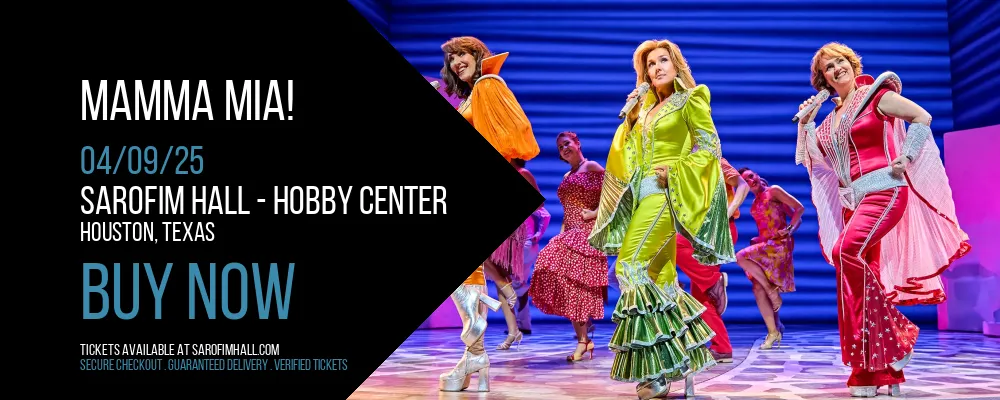 Mamma Mia! at Sarofim Hall - Hobby Center