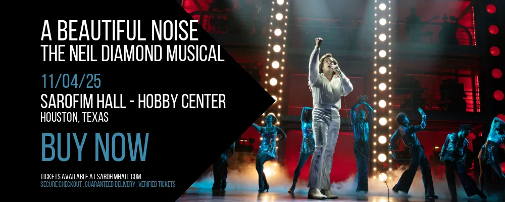 A Beautiful Noise - The Neil Diamond Musical at Sarofim Hall - Hobby Center